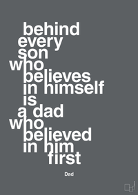 plakat: behind every son who believes in himself is a dad who believed in him first - graphic charcoal