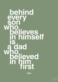 plakat: behind every son who believes in himself is a dad who believed in him first - jade