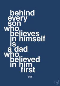 plakat: behind every son who believes in himself is a dad who believed in him first - lapis blue
