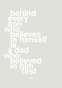 plakat: behind every son who believes in himself is a dad who believed in him first - painters white