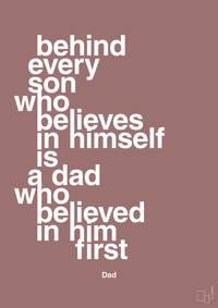 plakat: behind every son who believes in himself is a dad who believed in him first - plum