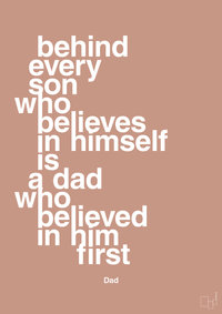 plakat: behind every son who believes in himself is a dad who believed in him first - powder