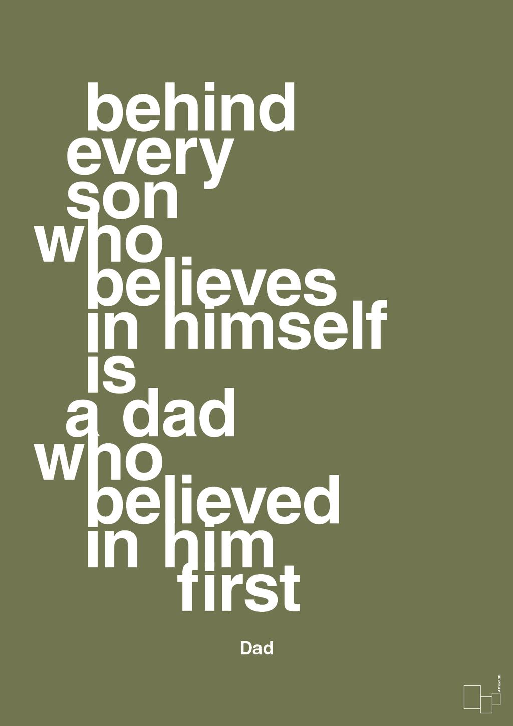 plakat: behind every son who believes in himself is a dad who believed in him first - secret meadow-Far-A1two3