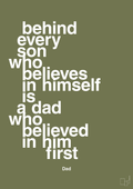 plakat: behind every son who believes in himself is a dad who believed in him first - secret meadow-Far-A1two3