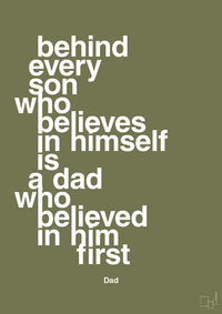 plakat: behind every son who believes in himself is a dad who believed in him first - secret meadow