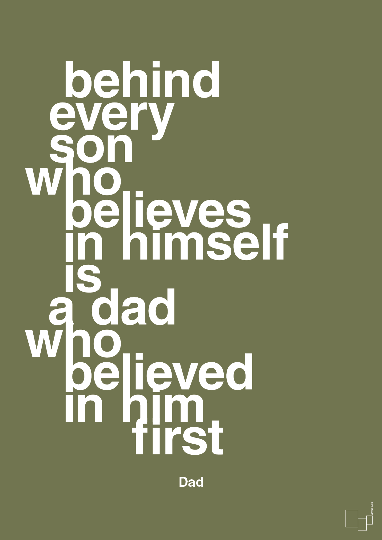 plakat: behind every son who believes in himself is a dad who believed in him first - secret meadow-Far-A1two3