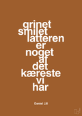 plakat: grinet smilet latteren er noget af det kæreste vi har - cognac-Humor-A1two3