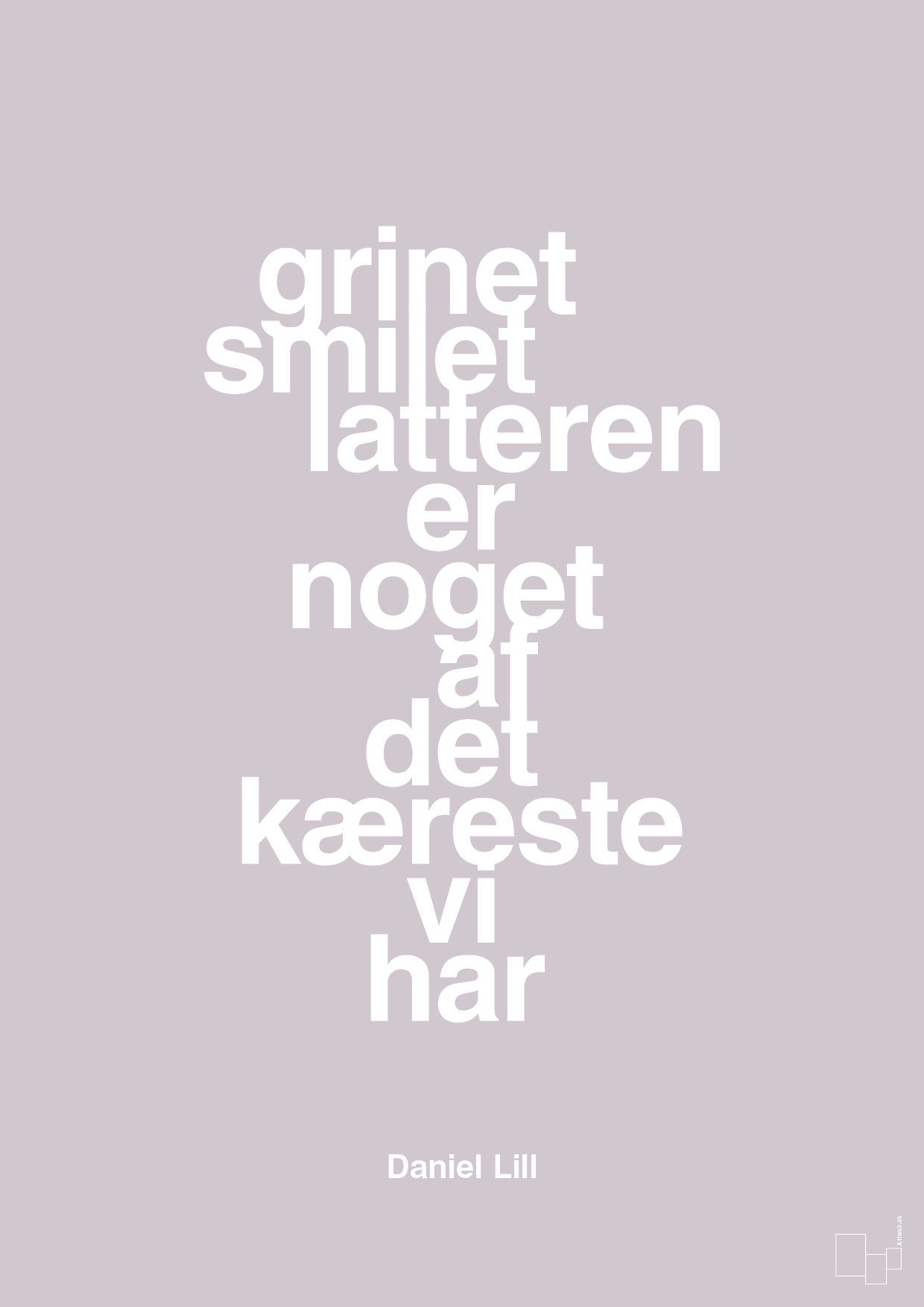 plakat: grinet smilet latteren er noget af det kæreste vi har - dusty lilac-Humor-A1two3