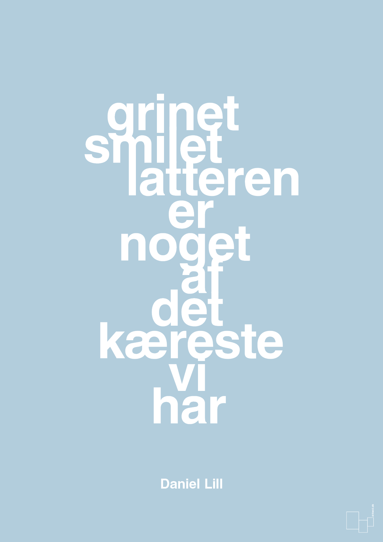 plakat: grinet smilet latteren er noget af det kæreste vi har - heavenly blue-Humor-A1two3