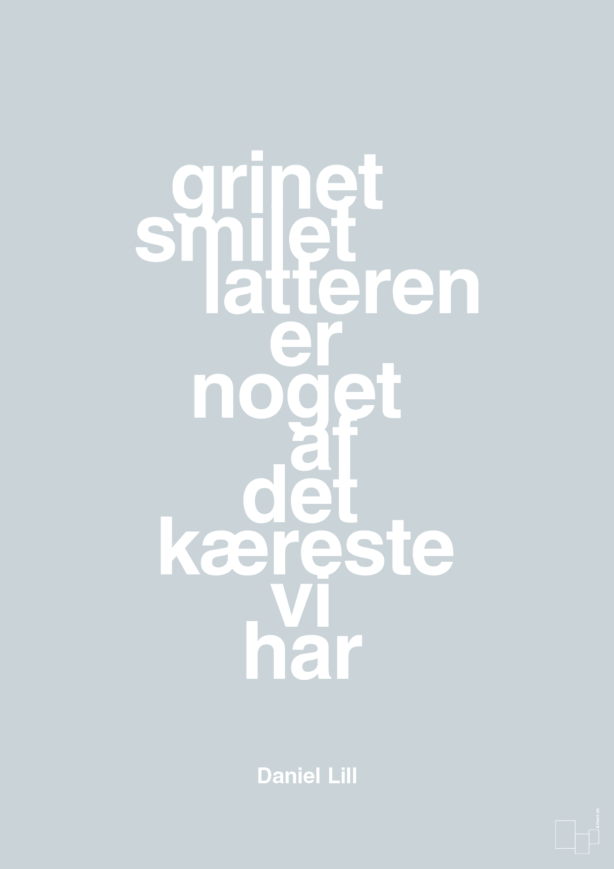 plakat: grinet smilet latteren er noget af det kæreste vi har - light drizzle-Humor-A1two3