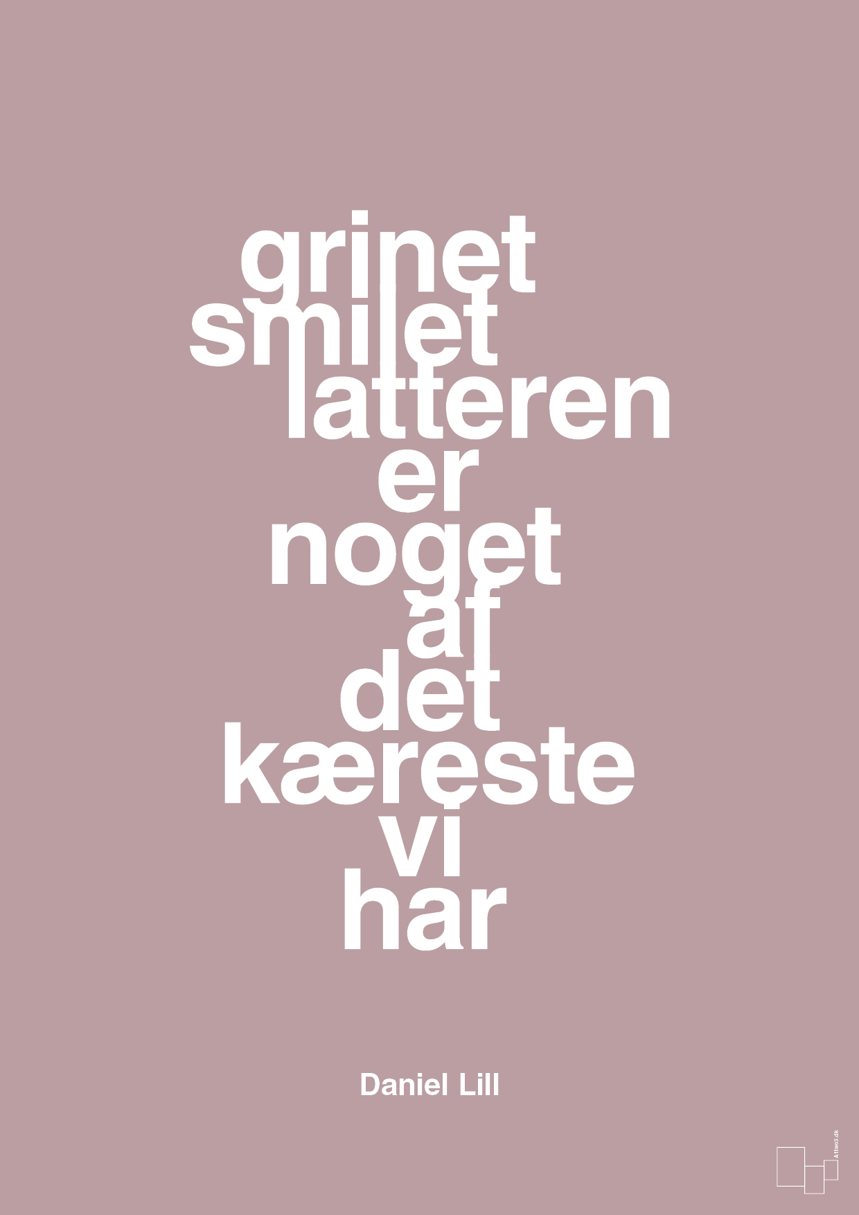 plakat: grinet smilet latteren er noget af det kæreste vi har - light rose-Humor-A1two3