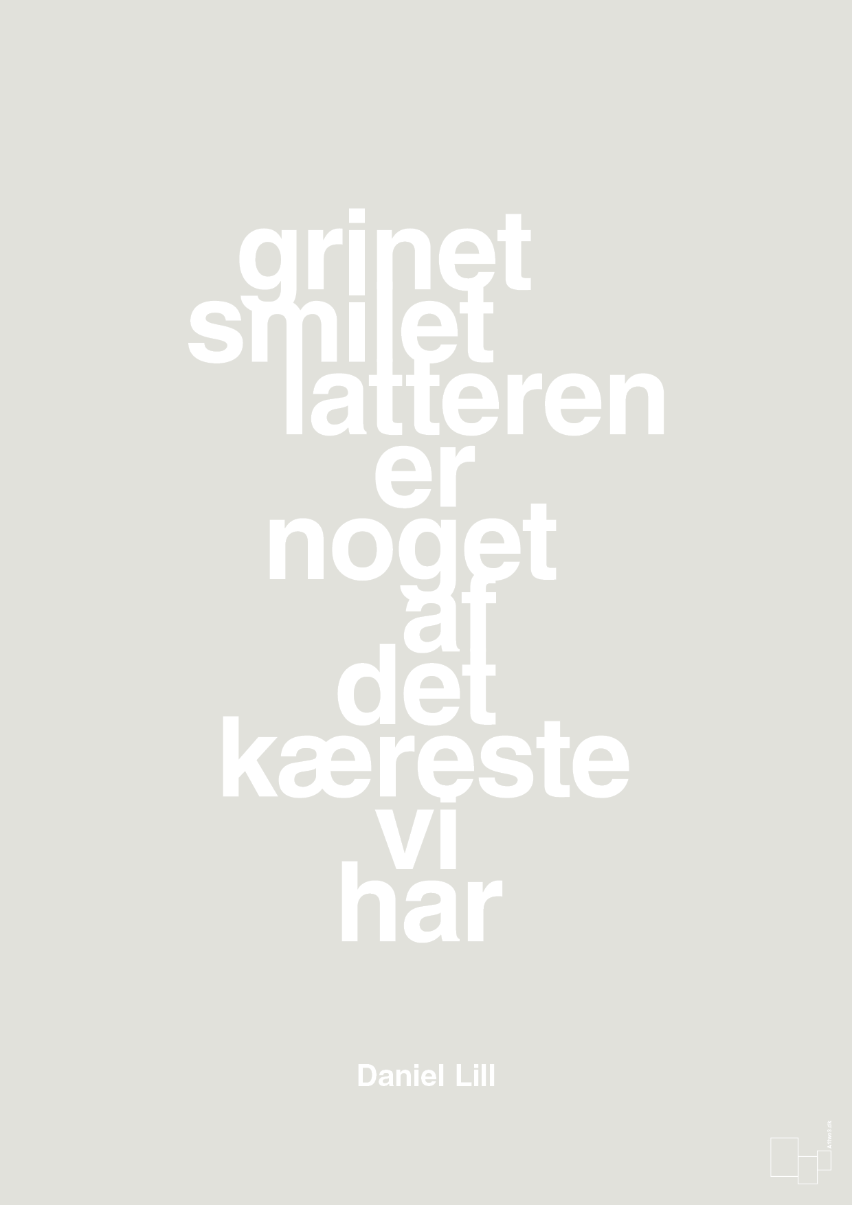 plakat: grinet smilet latteren er noget af det kæreste vi har - painters white-Humor-A1two3