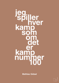 plakat: jeg spiller hver kamp som om det er kamp nummer 100 - cider spice-Håndbold-A1two3