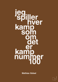 plakat: jeg spiller hver kamp som om det er kamp nummer 100 - dark brown-Håndbold-A1two3