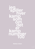 plakat: jeg spiller hver kamp som om det er kamp nummer 100 - dusty lilac-Håndbold-A1two3