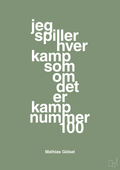 plakat: jeg spiller hver kamp som om det er kamp nummer 100 - jade-Håndbold-A1two3