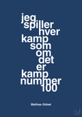 plakat: jeg spiller hver kamp som om det er kamp nummer 100 - lapis blue-Håndbold-A1two3