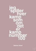 plakat: jeg spiller hver kamp som om det er kamp nummer 100 - light rose-Håndbold-A1two3