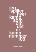 plakat: jeg spiller hver kamp som om det er kamp nummer 100 - plum-Håndbold-A1two3