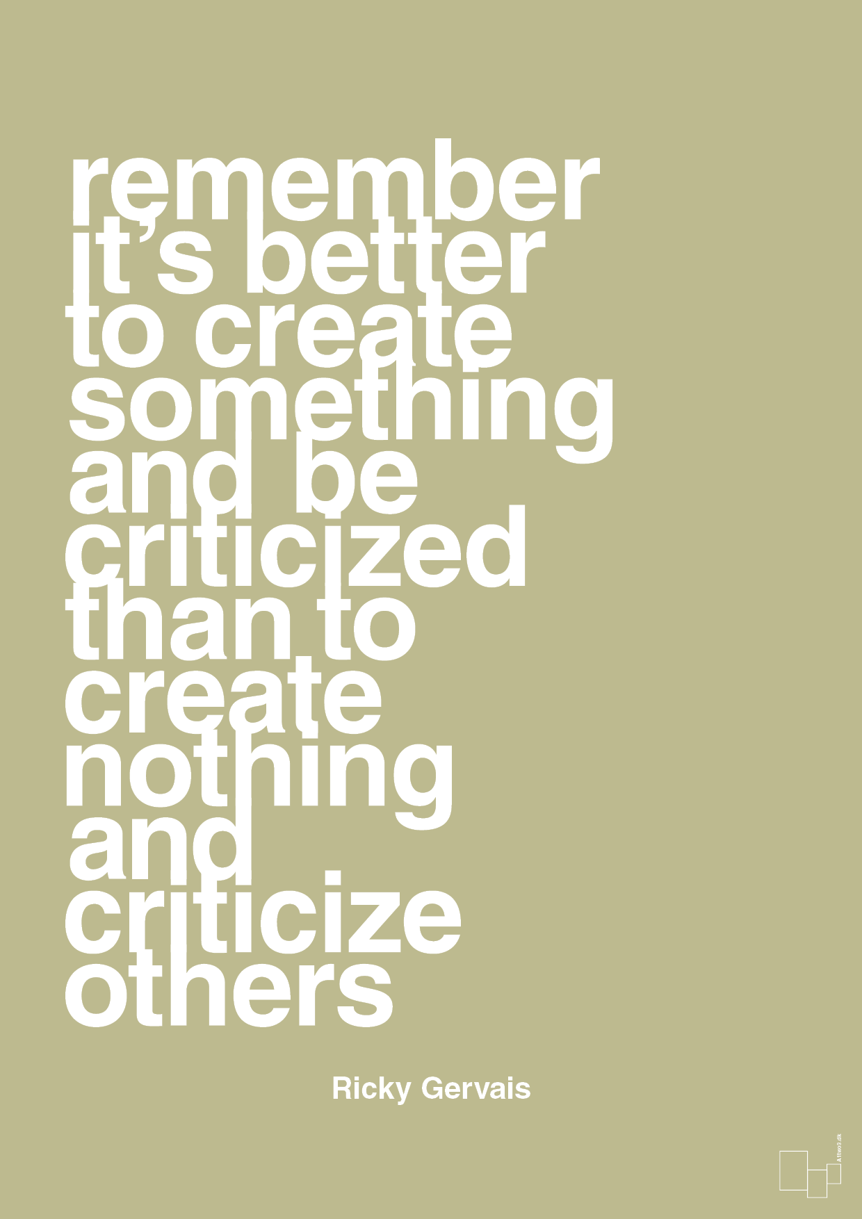plakat: remember its better to create something and be criticized than create nothing and criticize others - back to nature-Komiker-A1two3