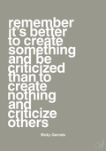 plakat: remember its better to create something and be criticized than create nothing and criticize others - battleship gray-Komiker-A1two3