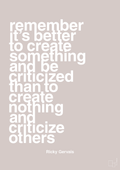 plakat: remember its better to create something and be criticized than create nothing and criticize others - broken beige-Komiker-A1two3