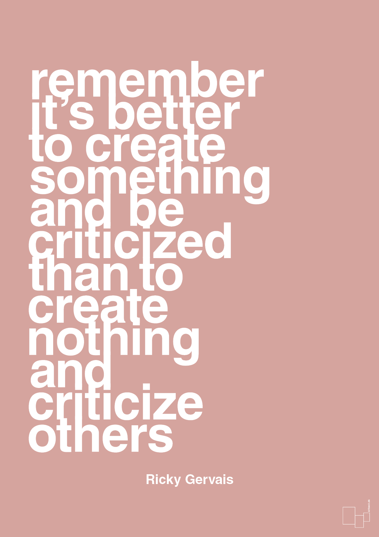 plakat: remember its better to create something and be criticized than create nothing and criticize others - bubble shell-Komiker-A1two3