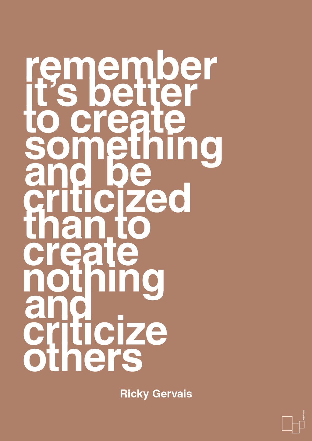plakat: remember its better to create something and be criticized than create nothing and criticize others - cider spice-Komiker-A1two3