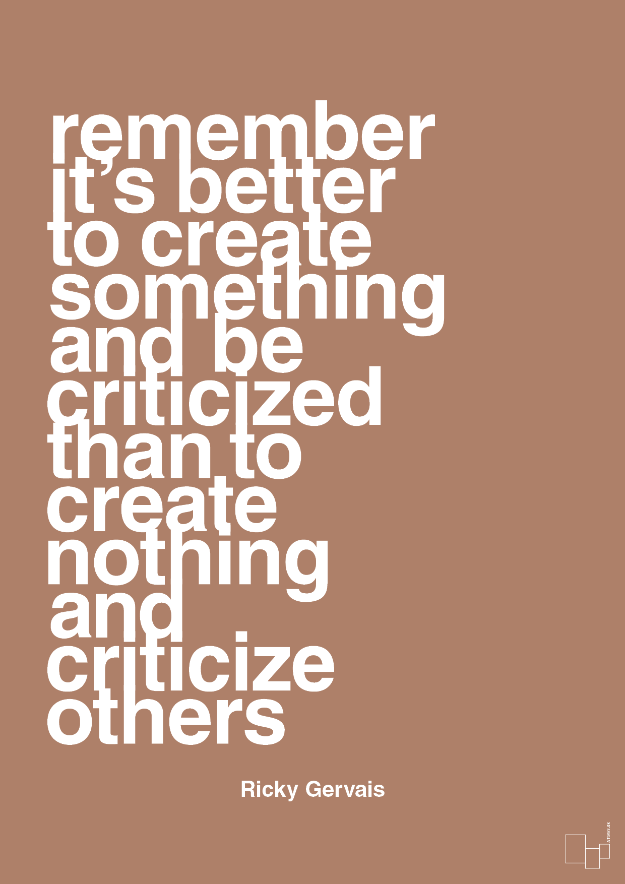 plakat: remember its better to create something and be criticized than create nothing and criticize others - cider spice-Komiker-A1two3