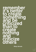 plakat: remember its better to create something and be criticized than create nothing and criticize others - secret meadow-Komiker-A1two3