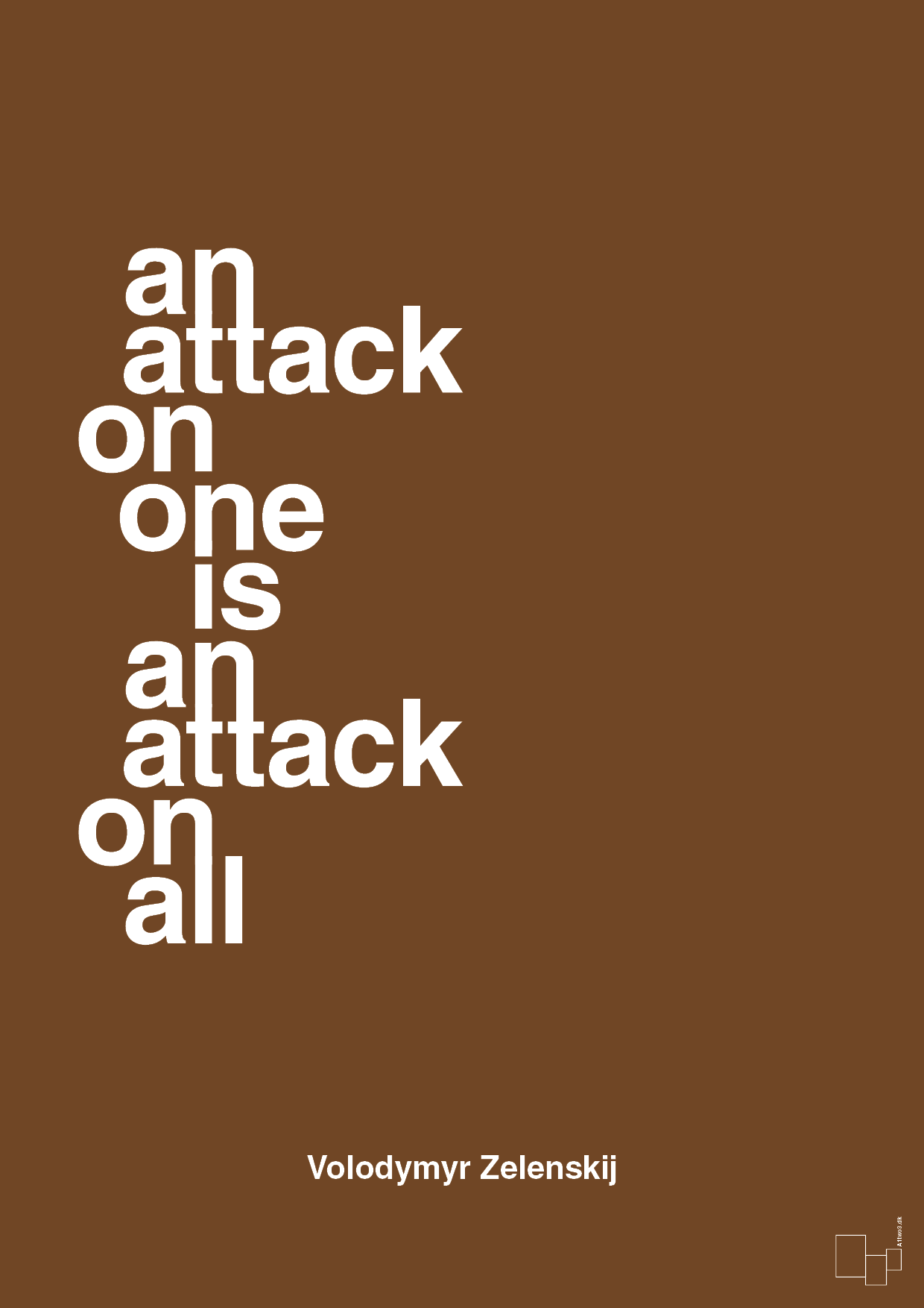 plakat: an attack on one is an attack on all - dark brown-Politikker-A1two3