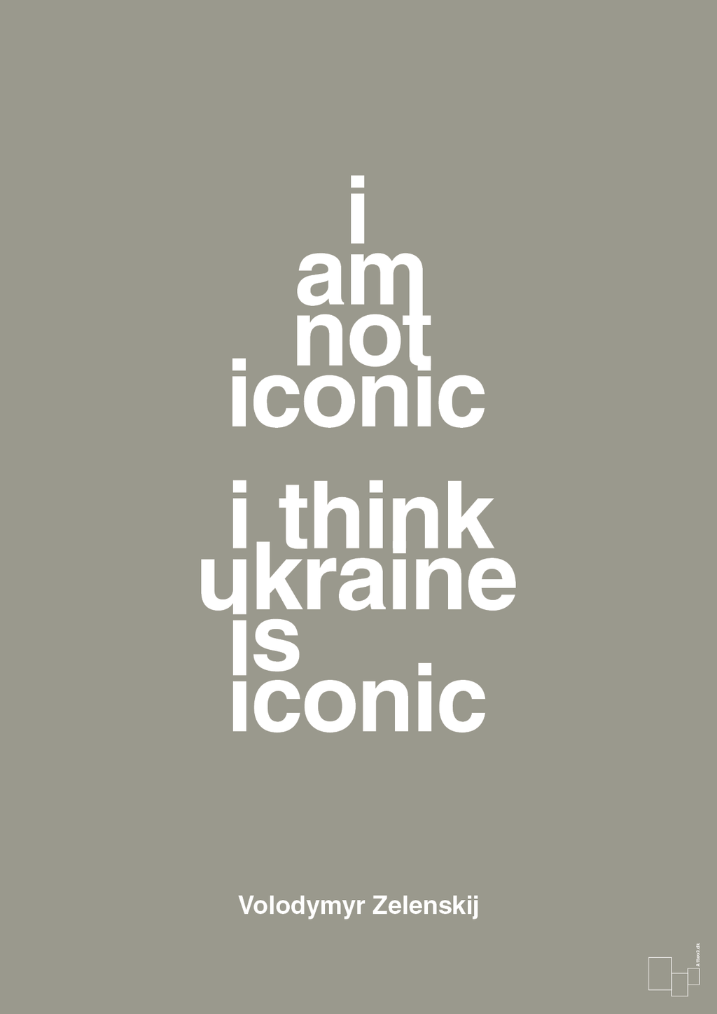 plakat: i am not iconic i think ukraine is iconic - battleship gray-Politikker-A1two3