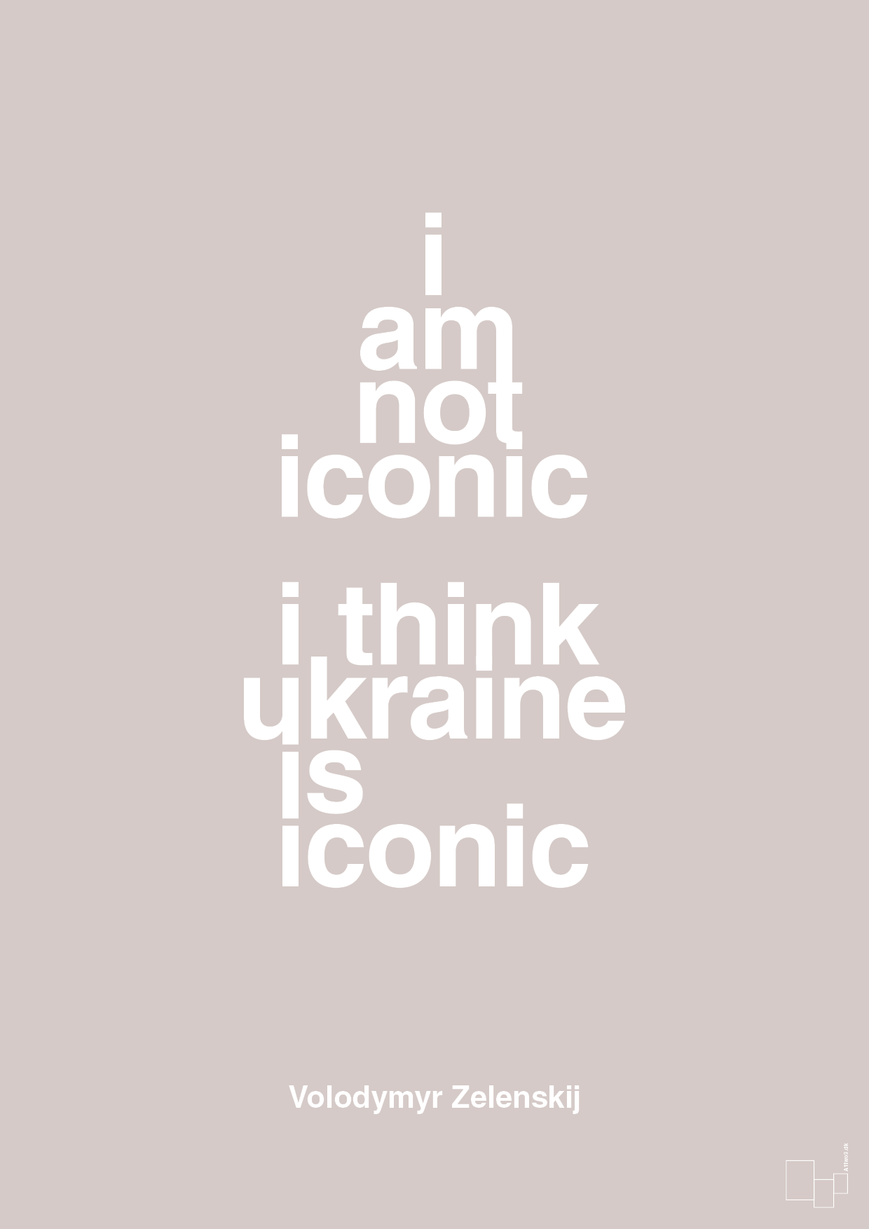 plakat: i am not iconic i think ukraine is iconic - broken beige-Politikker-A1two3