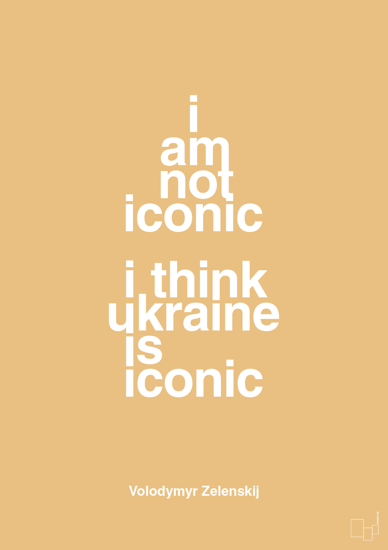 plakat: i am not iconic i think ukraine is iconic - charismatic-Politikker-A1two3