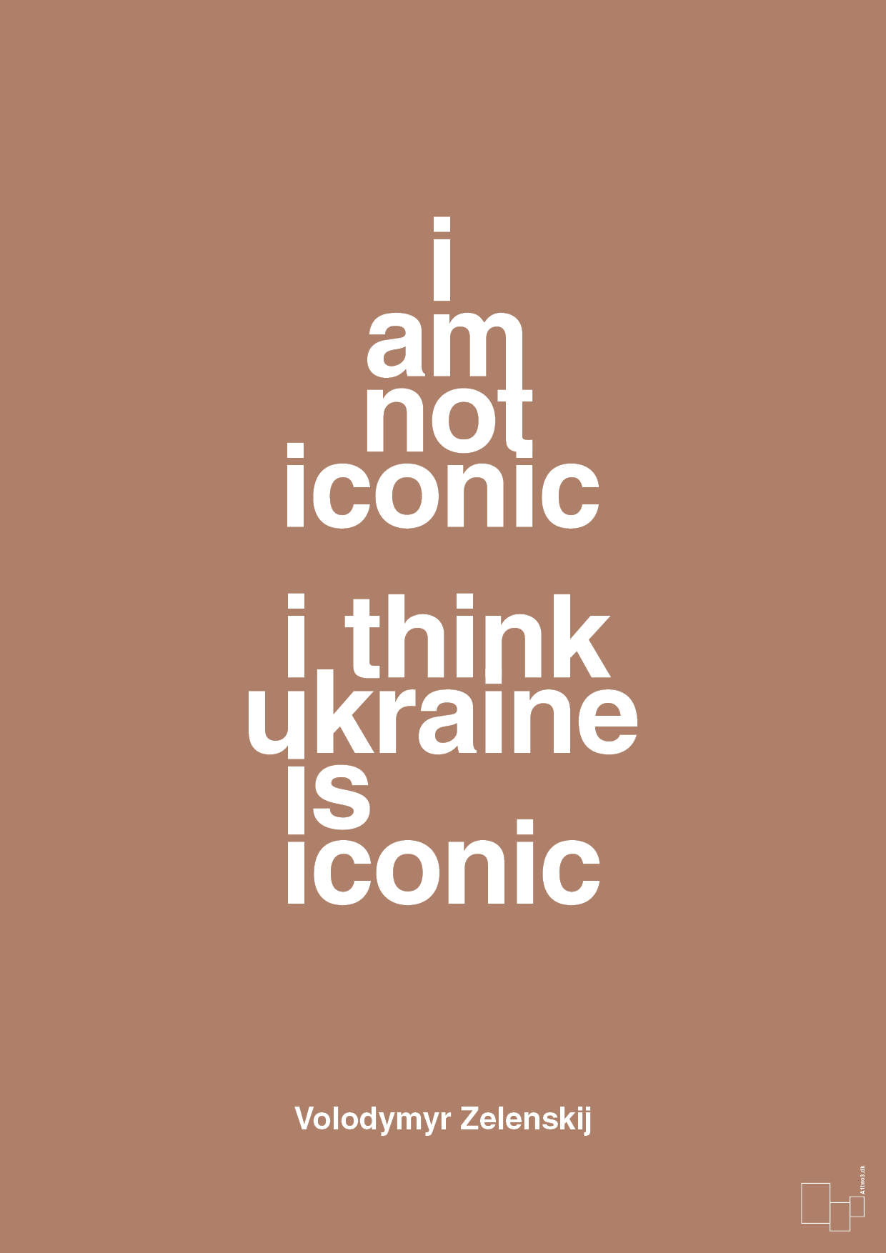 plakat: i am not iconic i think ukraine is iconic - cider spice-Politikker-A1two3