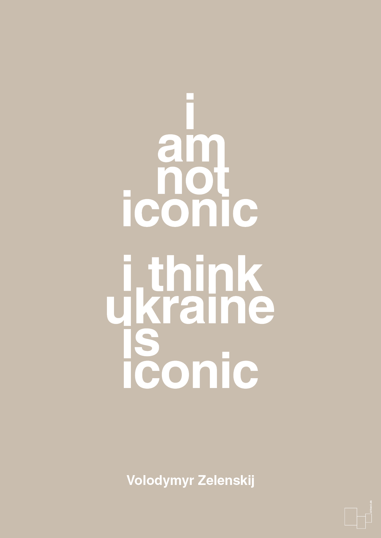 plakat: i am not iconic i think ukraine is iconic - creamy mushroom-Politikker-A1two3