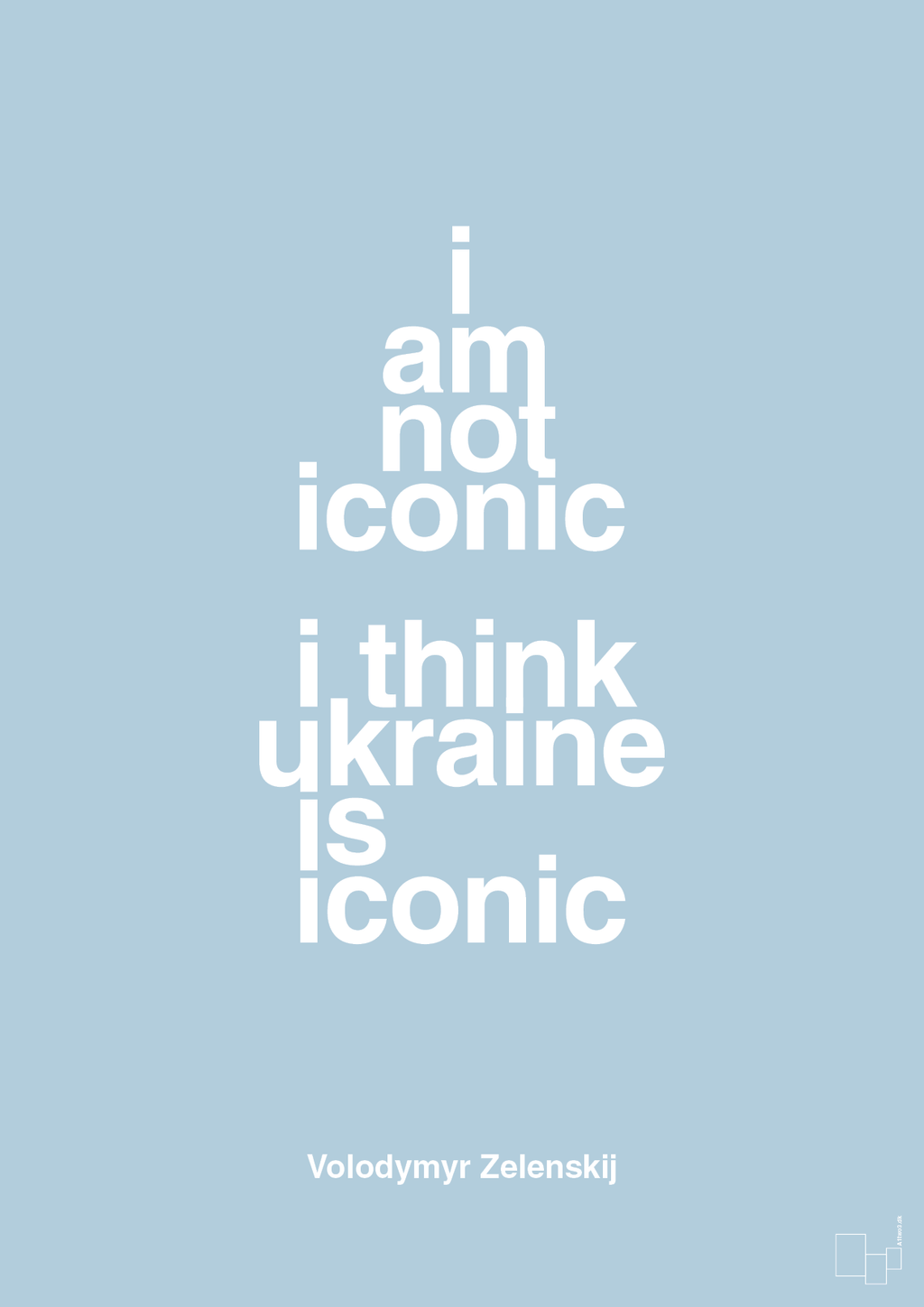 plakat: i am not iconic i think ukraine is iconic - heavenly blue-Politikker-A1two3