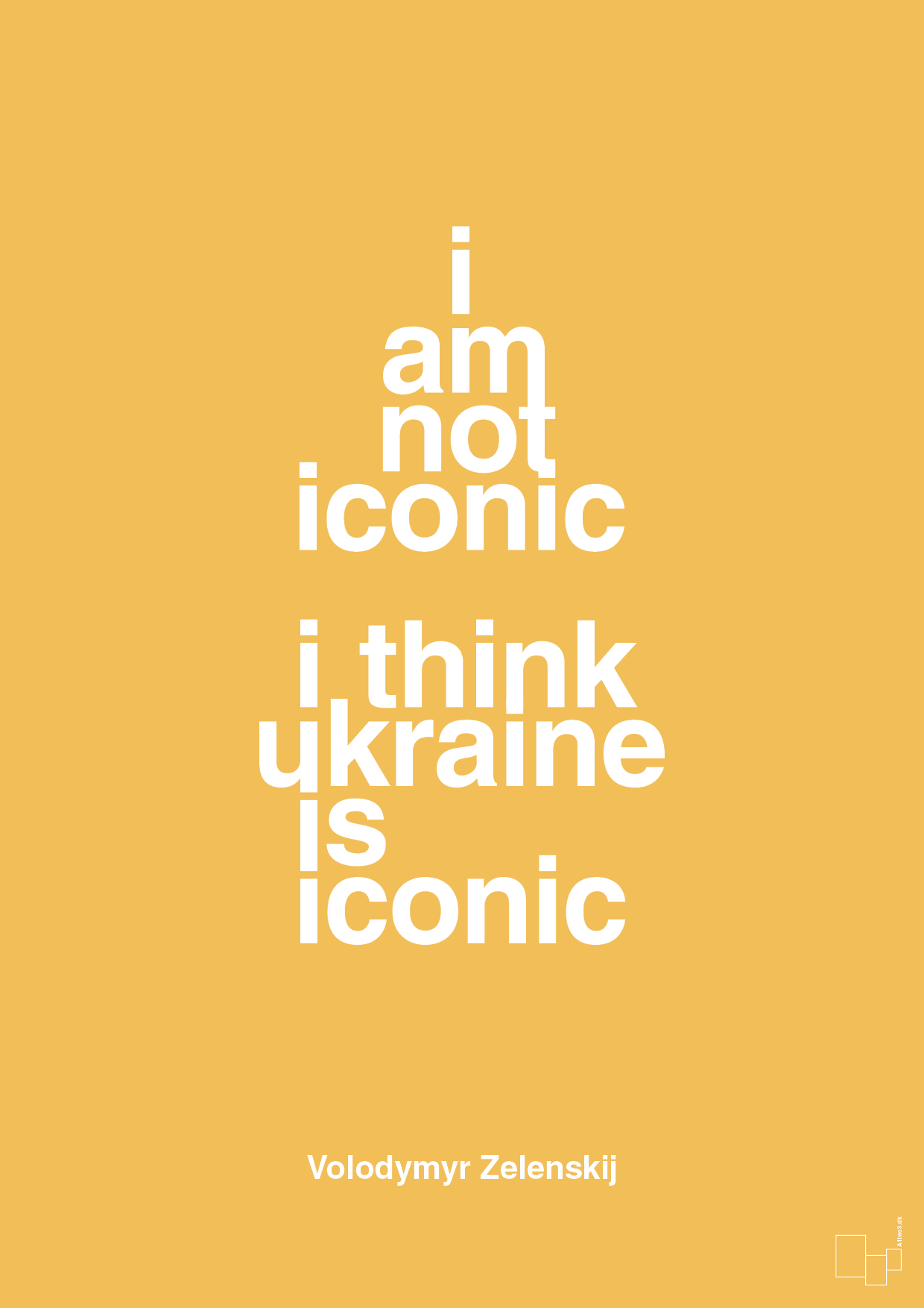 plakat: i am not iconic i think ukraine is iconic - honeycomb-Politikker-A1two3