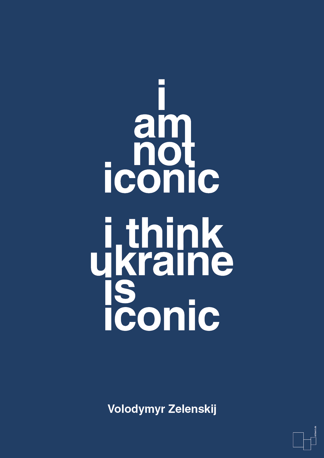 plakat: i am not iconic i think ukraine is iconic - lapis blue-Politikker-A1two3