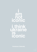 plakat: i am not iconic i think ukraine is iconic - light drizzle-Politikker-A1two3