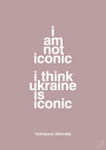 plakat: i am not iconic i think ukraine is iconic - light rose-Politikker-A1two3