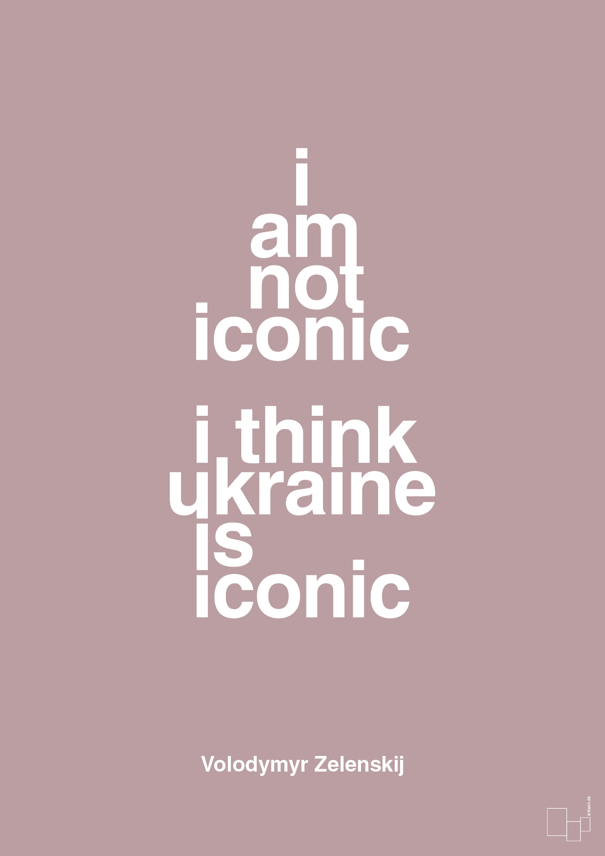 plakat: i am not iconic i think ukraine is iconic - light rose-Politikker-A1two3