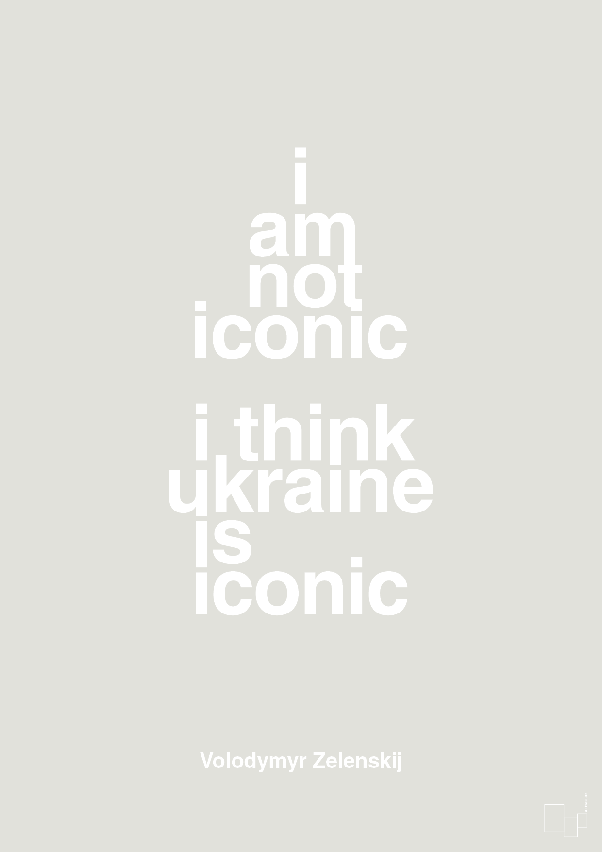 plakat: i am not iconic i think ukraine is iconic - painters white-Politikker-A1two3