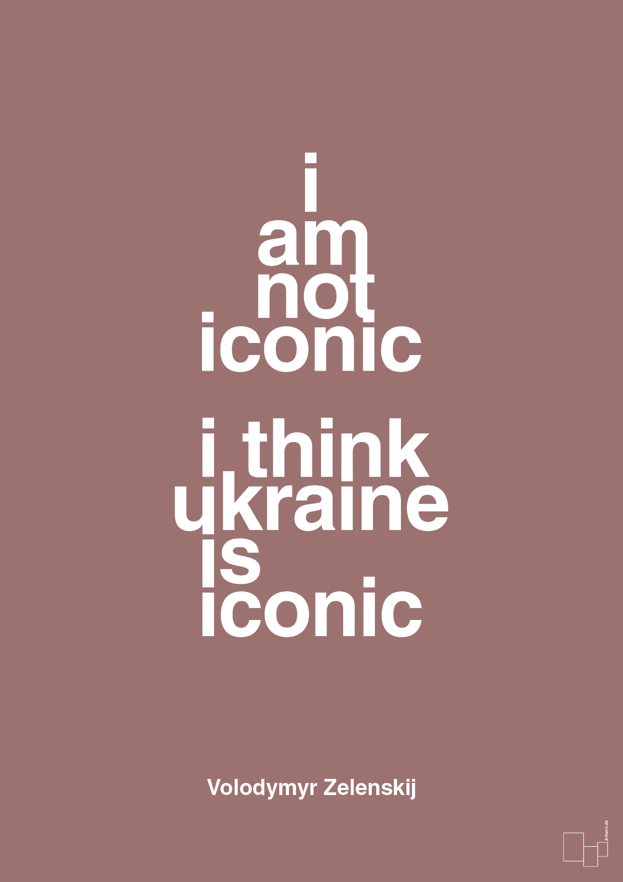 plakat: i am not iconic i think ukraine is iconic - plum-Politikker-A1two3