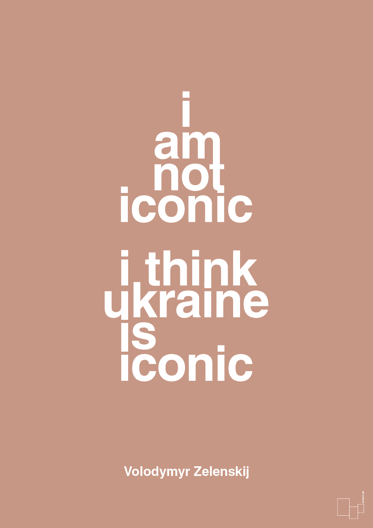 plakat: i am not iconic i think ukraine is iconic - powder-Politikker-A1two3