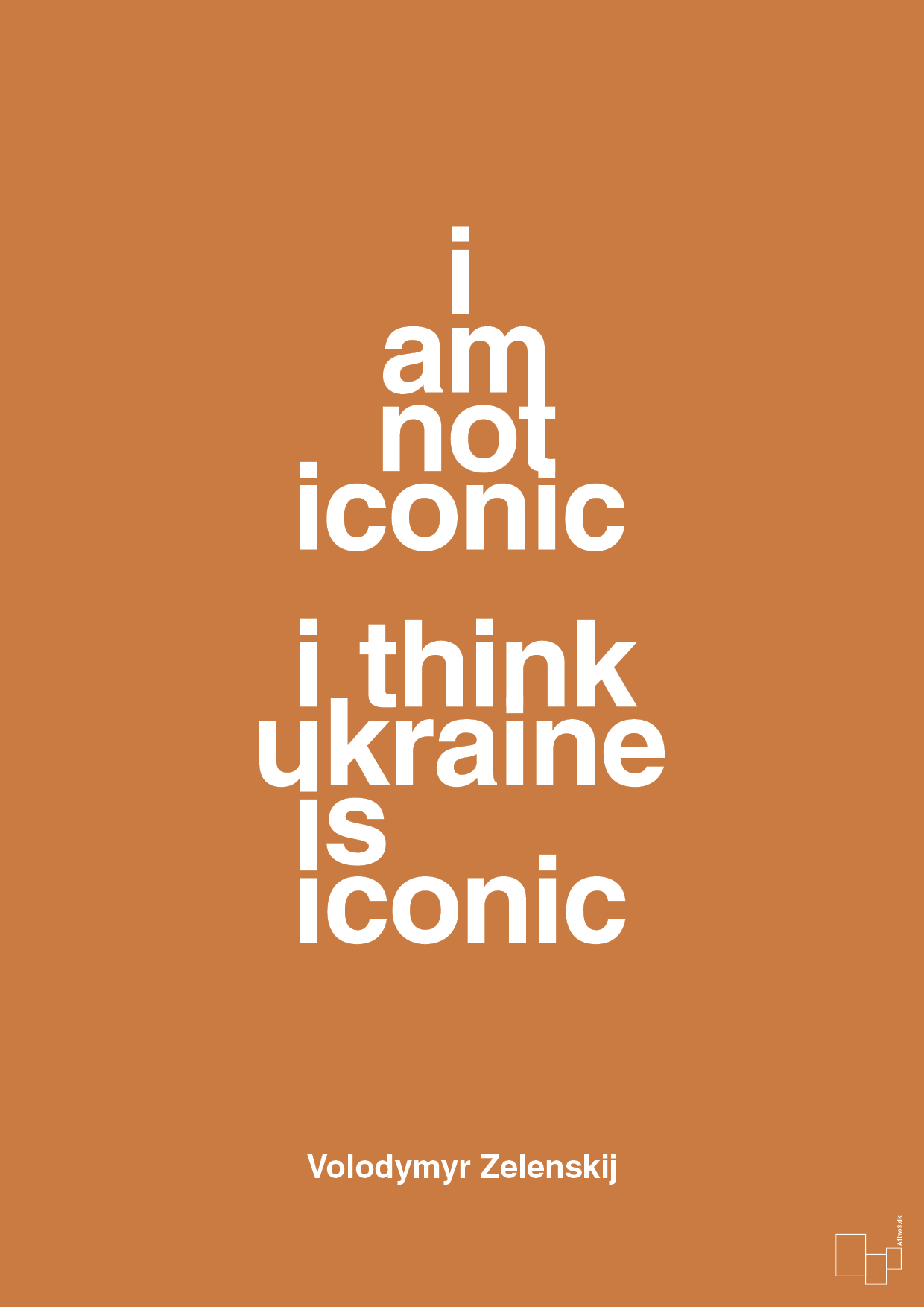 plakat: i am not iconic i think ukraine is iconic - rumba orange-Politikker-A1two3