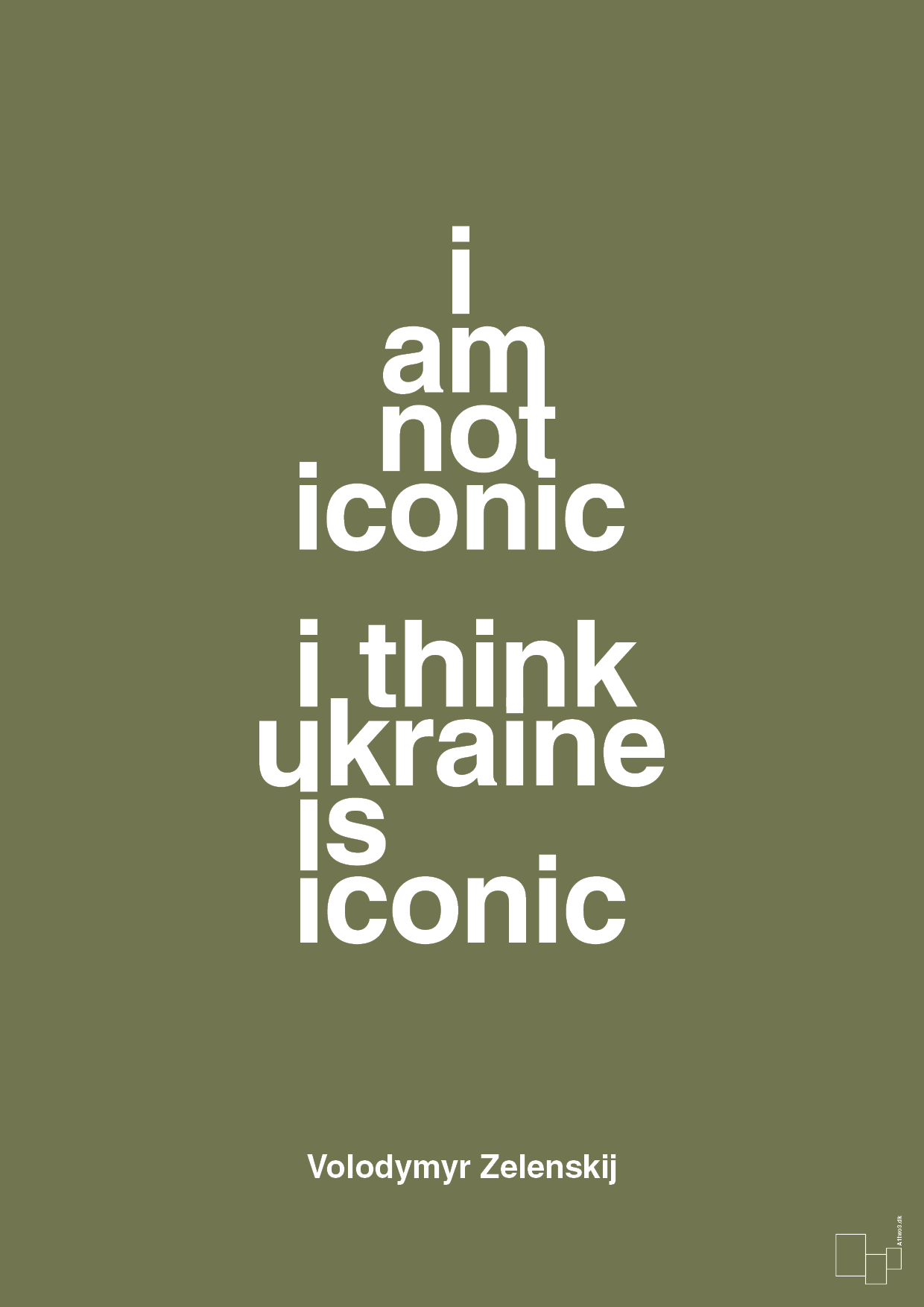 plakat: i am not iconic i think ukraine is iconic - secret meadow-Politikker-A1two3