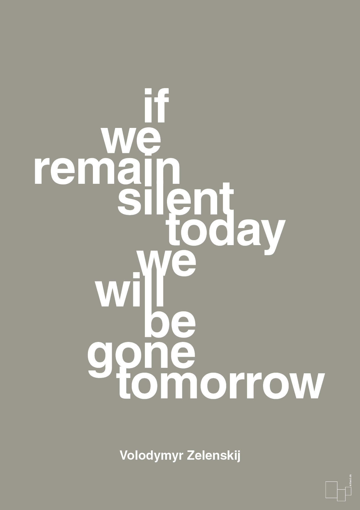 plakat: if we remain silent today we will be gone tomorrow - battleship gray-Politikker-A1two3