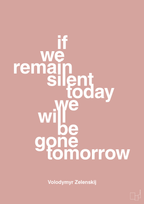 plakat: if we remain silent today we will be gone tomorrow - bubble shell-Politikker-A1two3