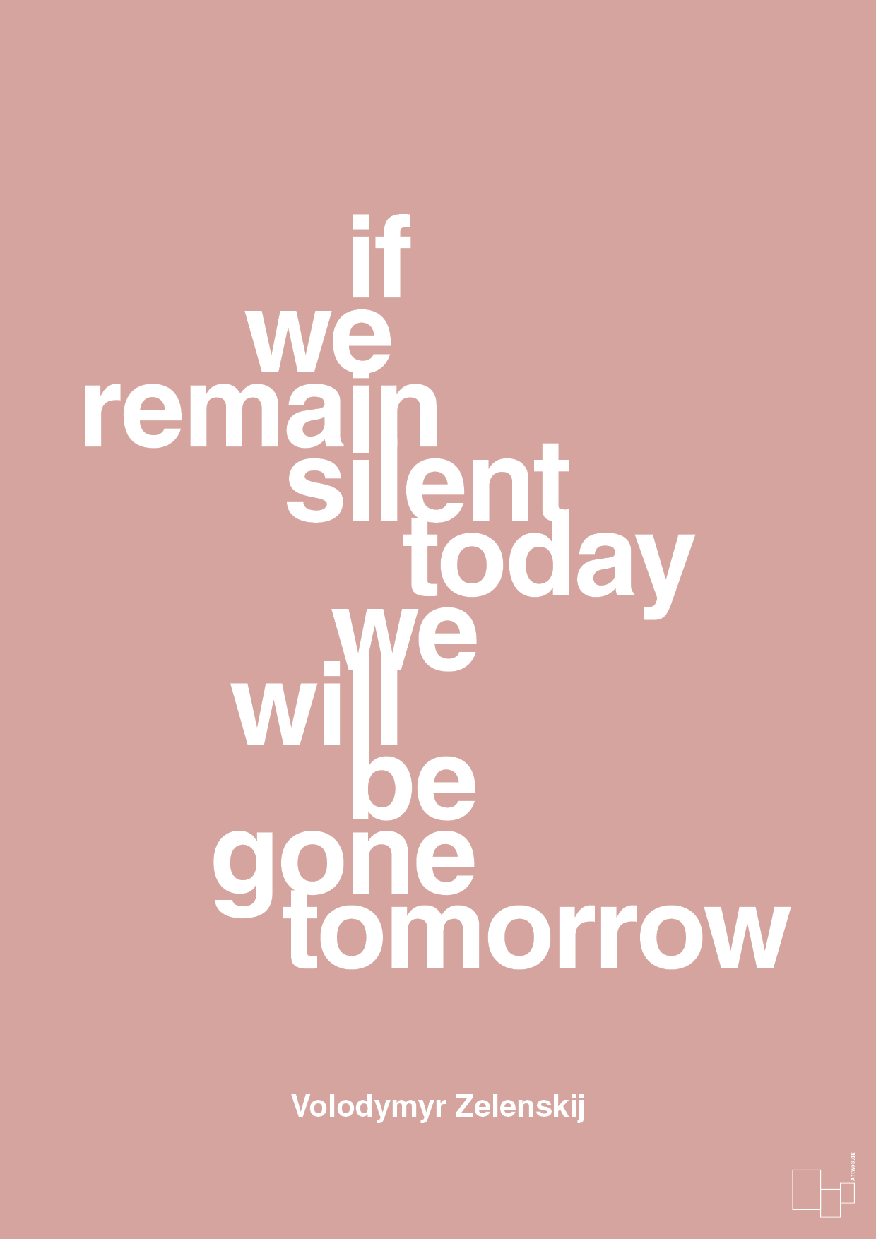 plakat: if we remain silent today we will be gone tomorrow - bubble shell-Politikker-A1two3
